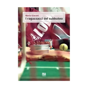 I RAGAZZACCI DEL SUBBUTEO Mario Giaconi