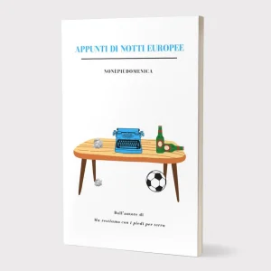 APPUNTI DI NOTTI EUROPEE Nonèpiùdomenica